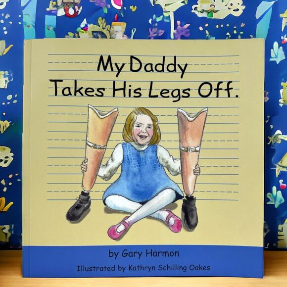 My Daddy Takes His Legs Off Children's Book Paperback by Gary Harmon Amputee EUC - Picture 5 of 10